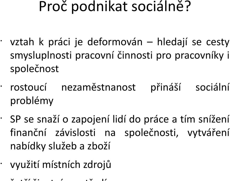 pracovníky i společnost rostoucí nezaměstnanost problémy přináší sociální SP se