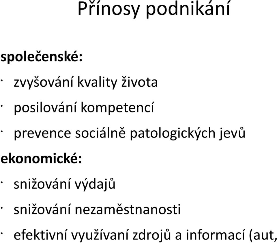 patologických jevů ekonomické: snižování výdajů