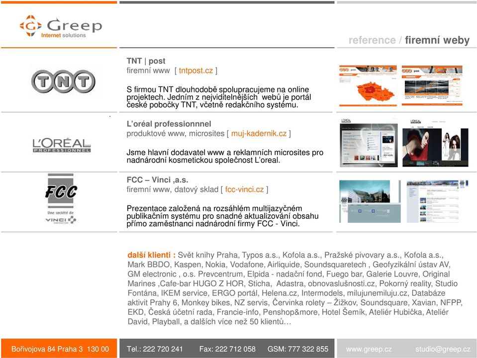 cz ] Jsme hlavní dodavatel www a reklamních microsites pro nadnárodní kosmetickou společnost L oreal. FCC Vinci,a.s. firemní www, datový sklad [ fcc-vinci.