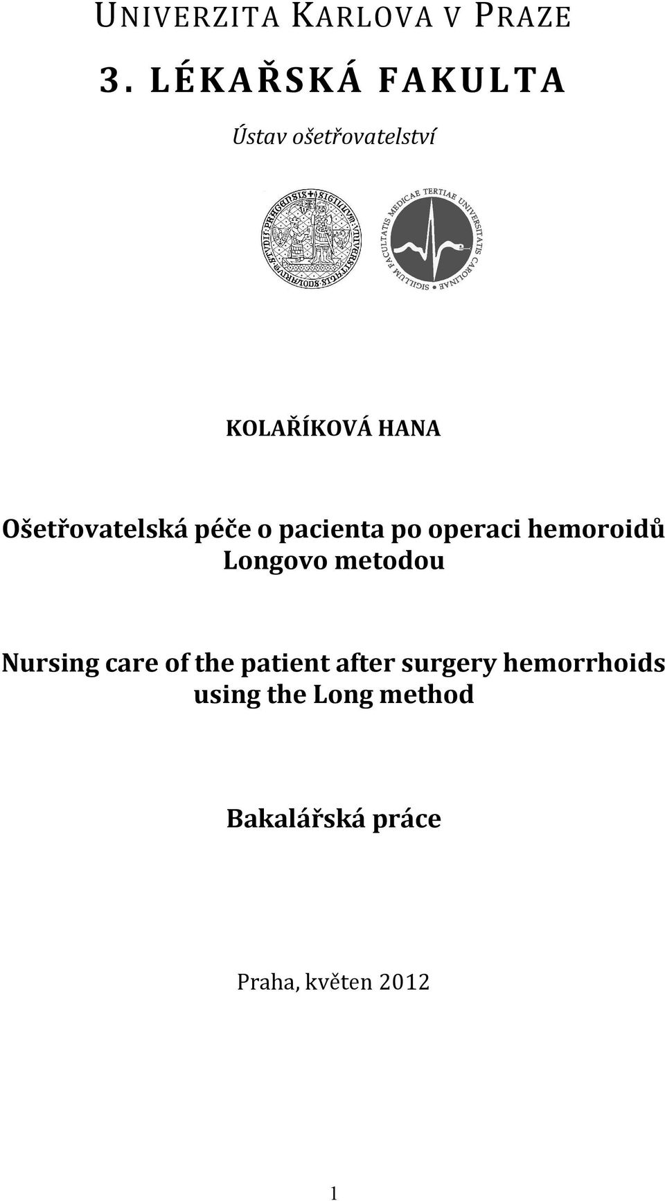 Ošetřovatelská péče o pacienta po operaci hemoroidů Longovo metodou