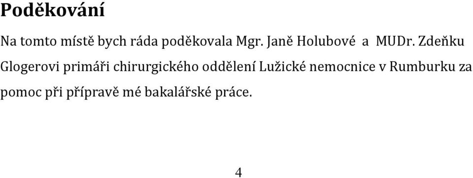 Zdeňku Glogerovi primáři chirurgického oddělení