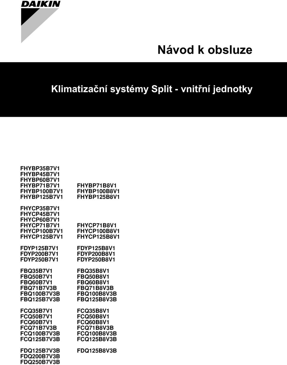 FCQ7B7VB FCQ00B7VB FCQ5B7VB FDQ5B7VB FDQ00B7VB FDQ50B7VB FHYBP7B8V FHYBP00B8V FHYBP5B8V FHYCP7B8V FHYCP00B8V FHYCP5B8V