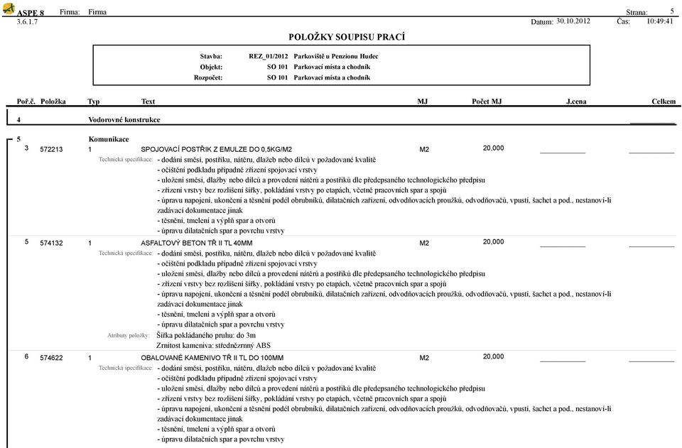 574622 Komunikace SPOJOVACÍ POSTŘIK Z EULZE DO 0,5KG/ 20,000 ASFALTOVÝ BETON TŘ II TL