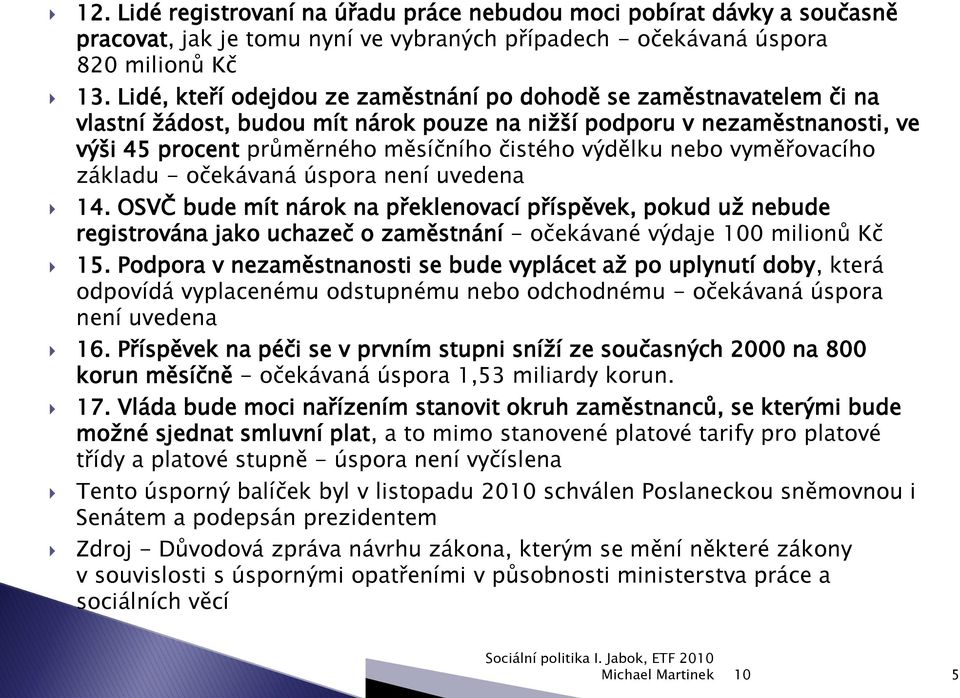 nebo vyměřovacího základu - očekávaná úspora není uvedena 14.