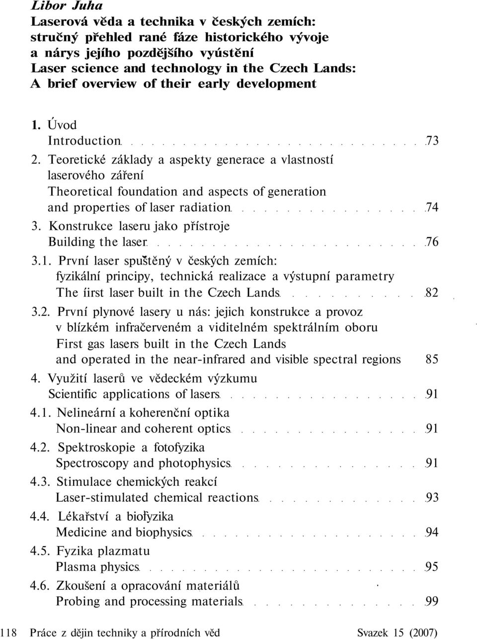 Teoretické základy a aspekty generace a vlastností laserového záření Theoretical foundation and aspects of generation and properties of laser radiation 74 3.