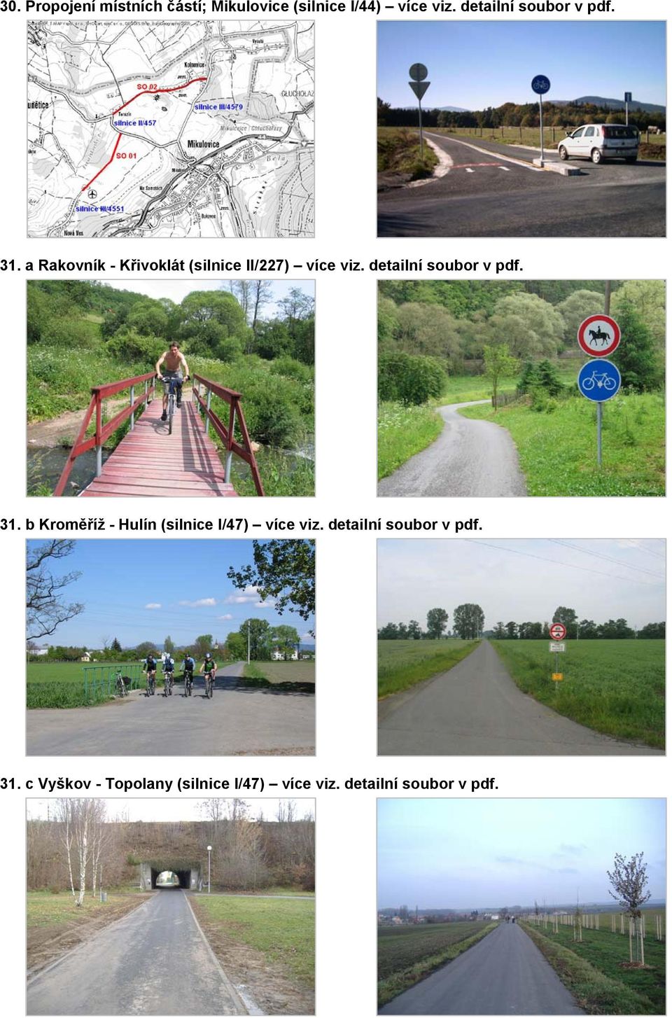 detailní soubor v pdf. 31. b Kroměříž - Hulín (silnice I/47) více viz.