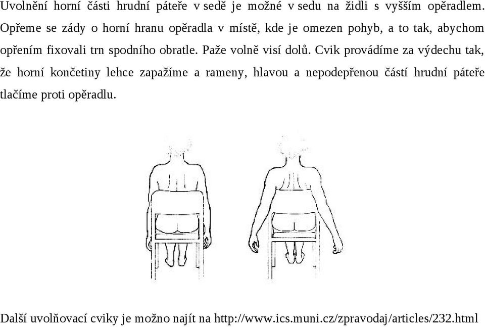 obratle. Paže volně visí dolů.