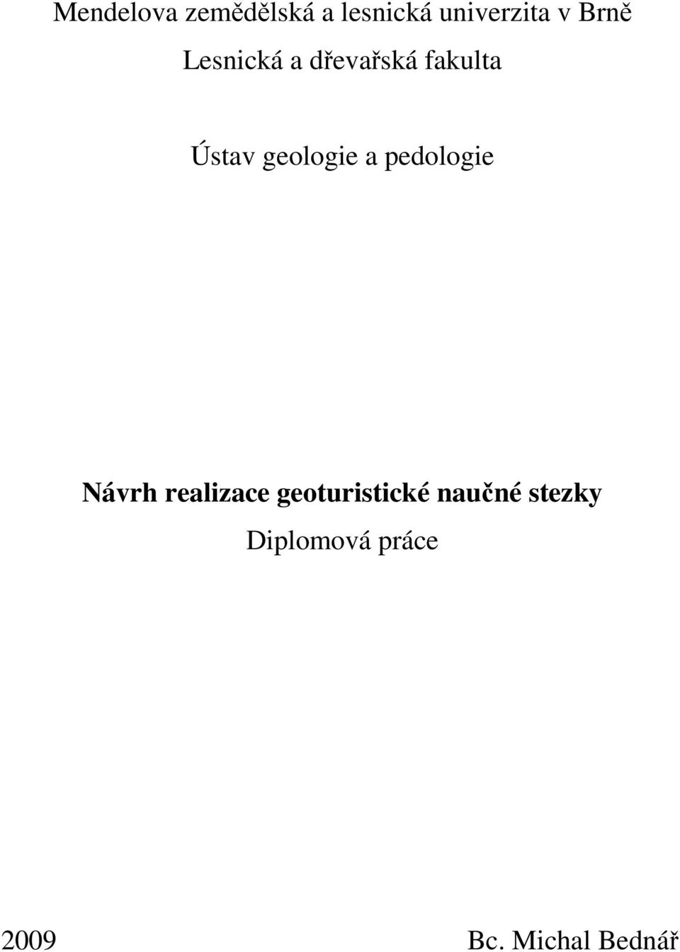 geologie a pedologie Návrh realizace