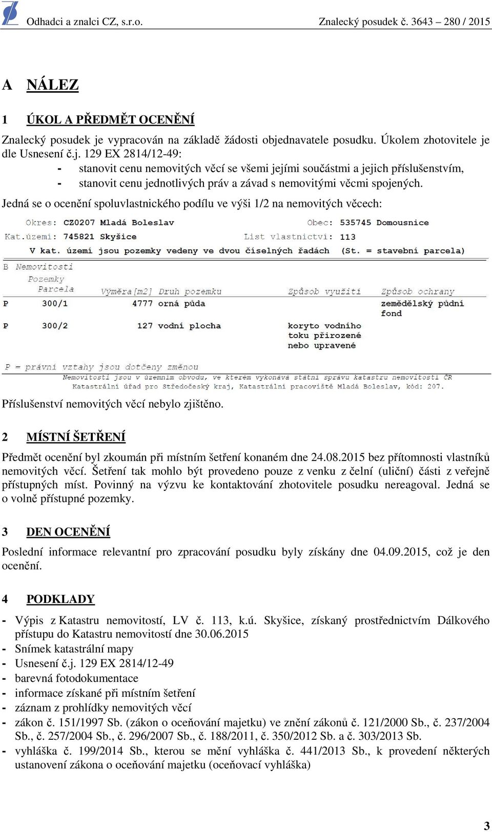 dnavatele posudku. Úkolem zhotovitele je