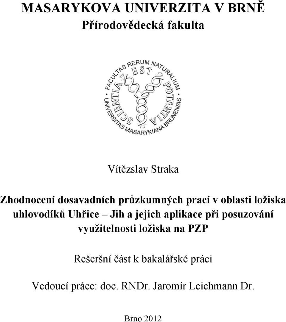 Uhřice Jih a jejich aplikace při posuzování využitelnosti ložiska na PZP