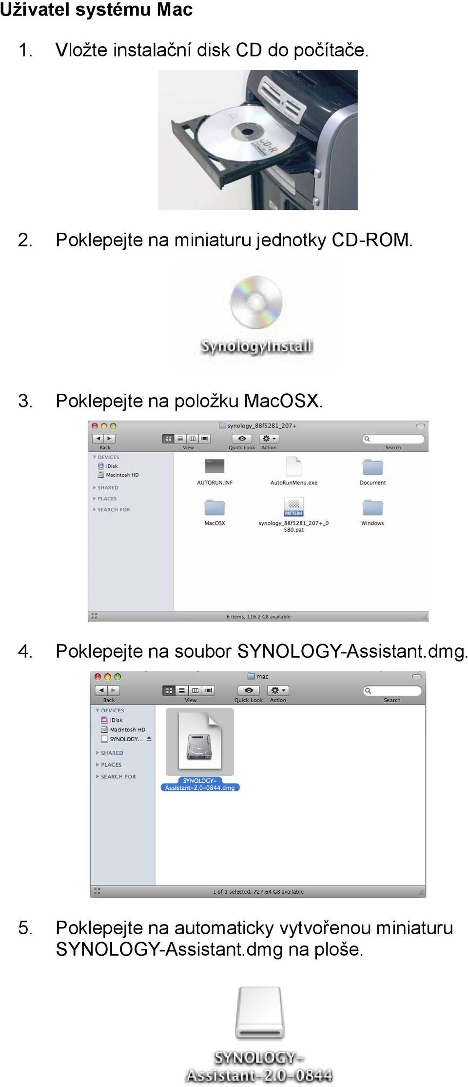 Poklepejte na položku MacOSX. 4.