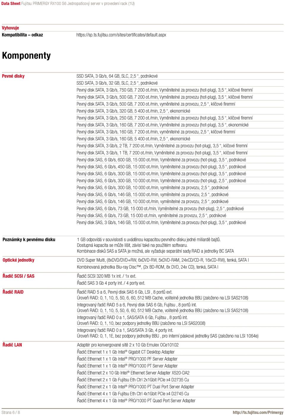 /min, Vyměnitelné za provozu (hot-plug), 3,5, klíčové firemní Pevný disk SATA, 3 Gb/s, 500 GB, 7 200 ot.