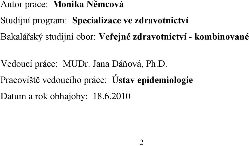 kombinované Vedoucí práce: MUDr