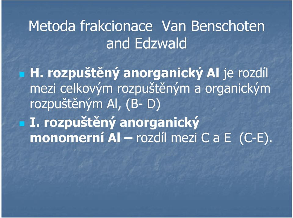 rozpuštěným a organickým rozpuštěným Al, (B- D) I.