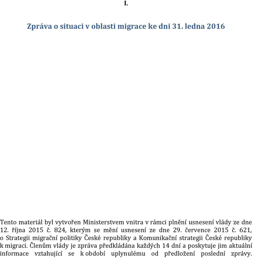 824, kterým se mění usnesení ze dne 29. července 2015 č.