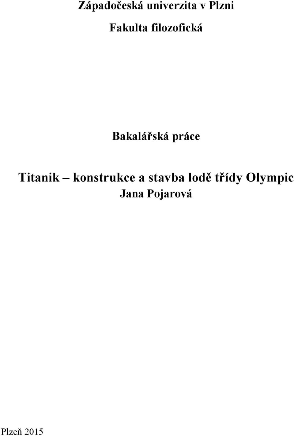 práce Titanik konstrukce a stavba