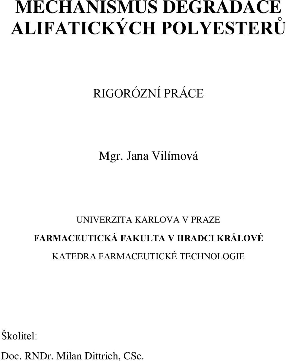 Jana Vilímová UNIVERZITA KARLOVA V PRAZE FARMACEUTICKÁ
