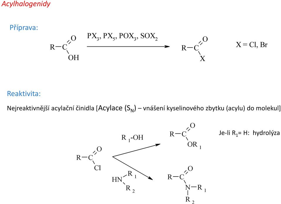 [Acylace (S N ) vnášení kyselinového zbytku (acylu)