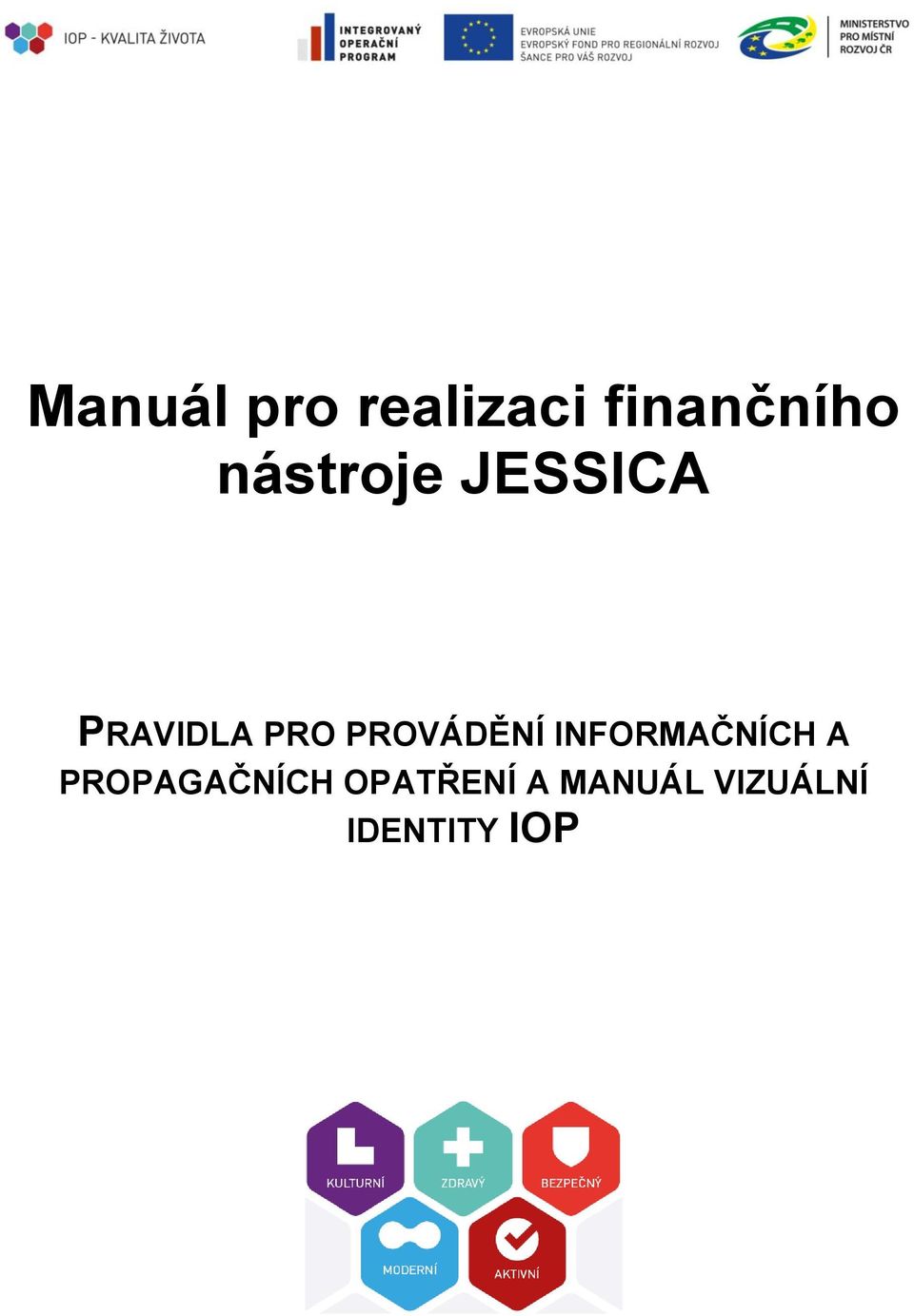 PROVÁDĚNÍ INFORMAČNÍCH A