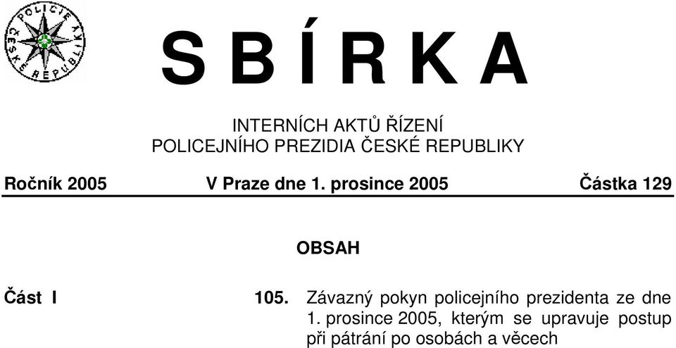 prosince 2005 Částka 129 OBSAH Část I 105.