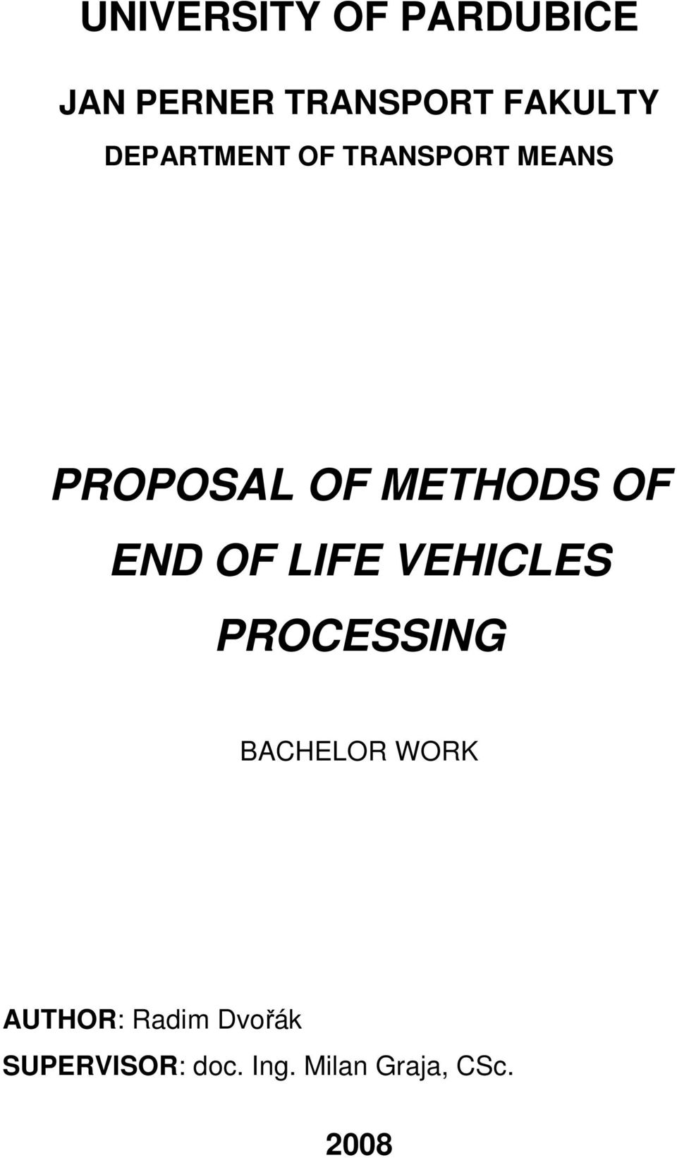 END OF LIFE VEHICLES PROCESSING BACHELOR WORK AUTHOR: