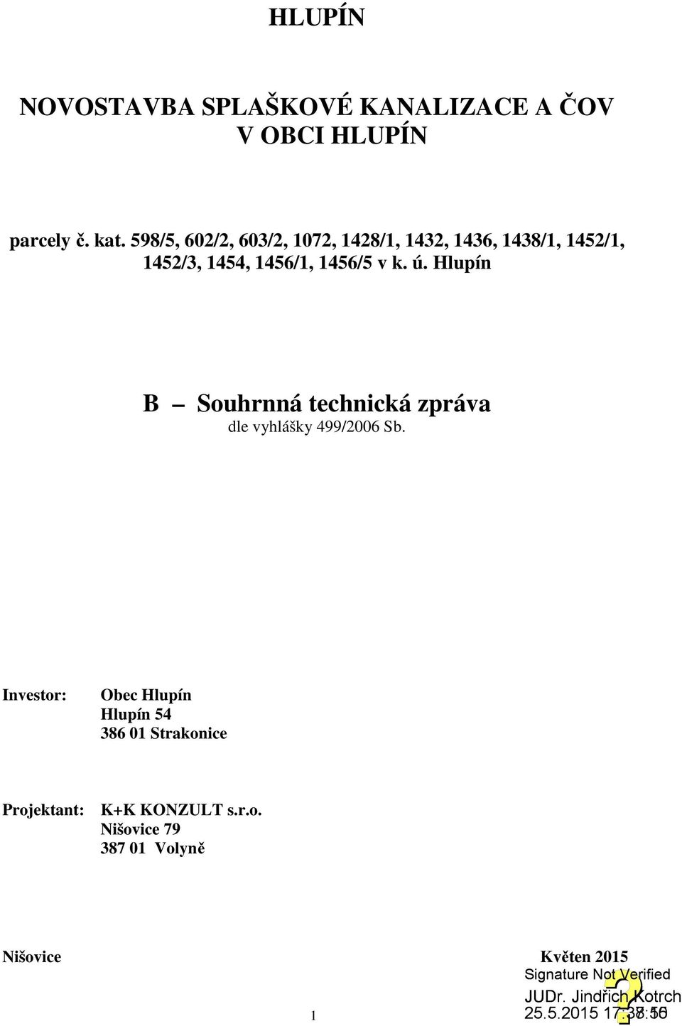 v k. ú. Hlupín B Souhrnná technická zpráva dle vyhlášky 499/2006 Sb.