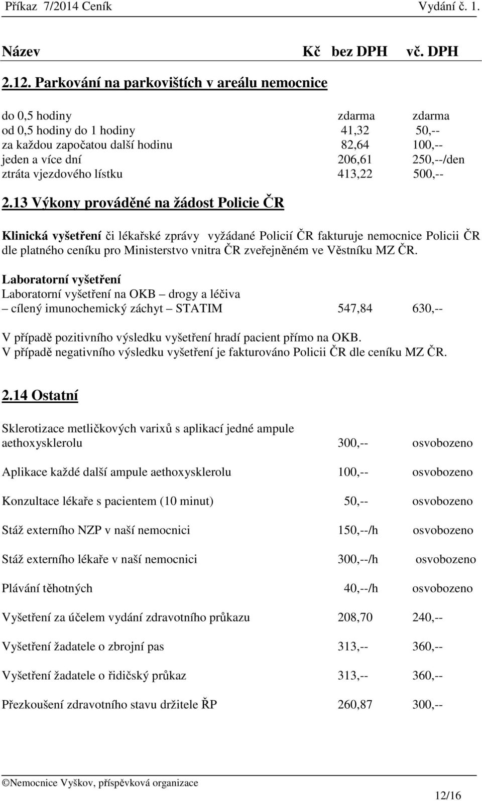 vjezdového lístku 413,22 500,-- 2.