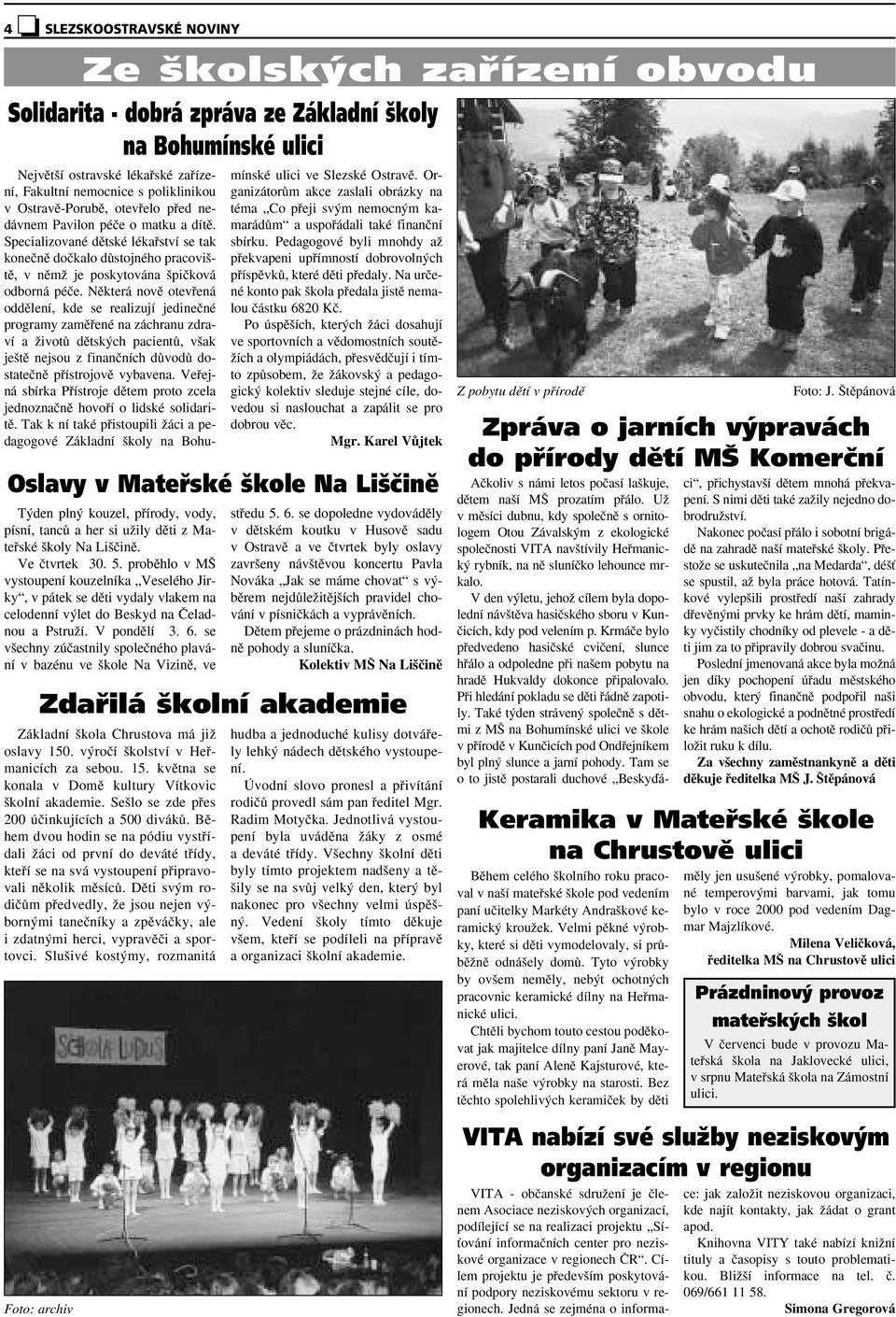 Specializované dûtské lékafiství se tak koneãnû doãkalo dûstojného pracovi - tû, v nûmï je poskytována piãková odborná péãe.