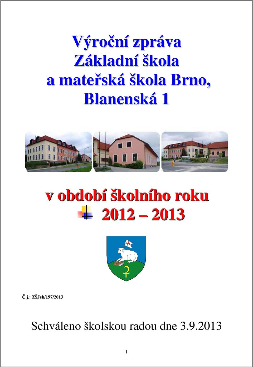 období školního roku 2012 2013 Č.j.