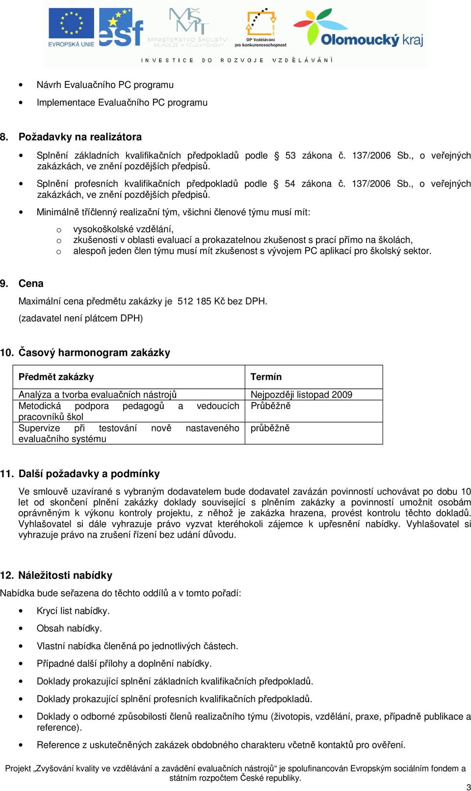 Splnění prfesních kvalifikačních předpkladů pdle 54 zákna č. 137/2006 Sb.