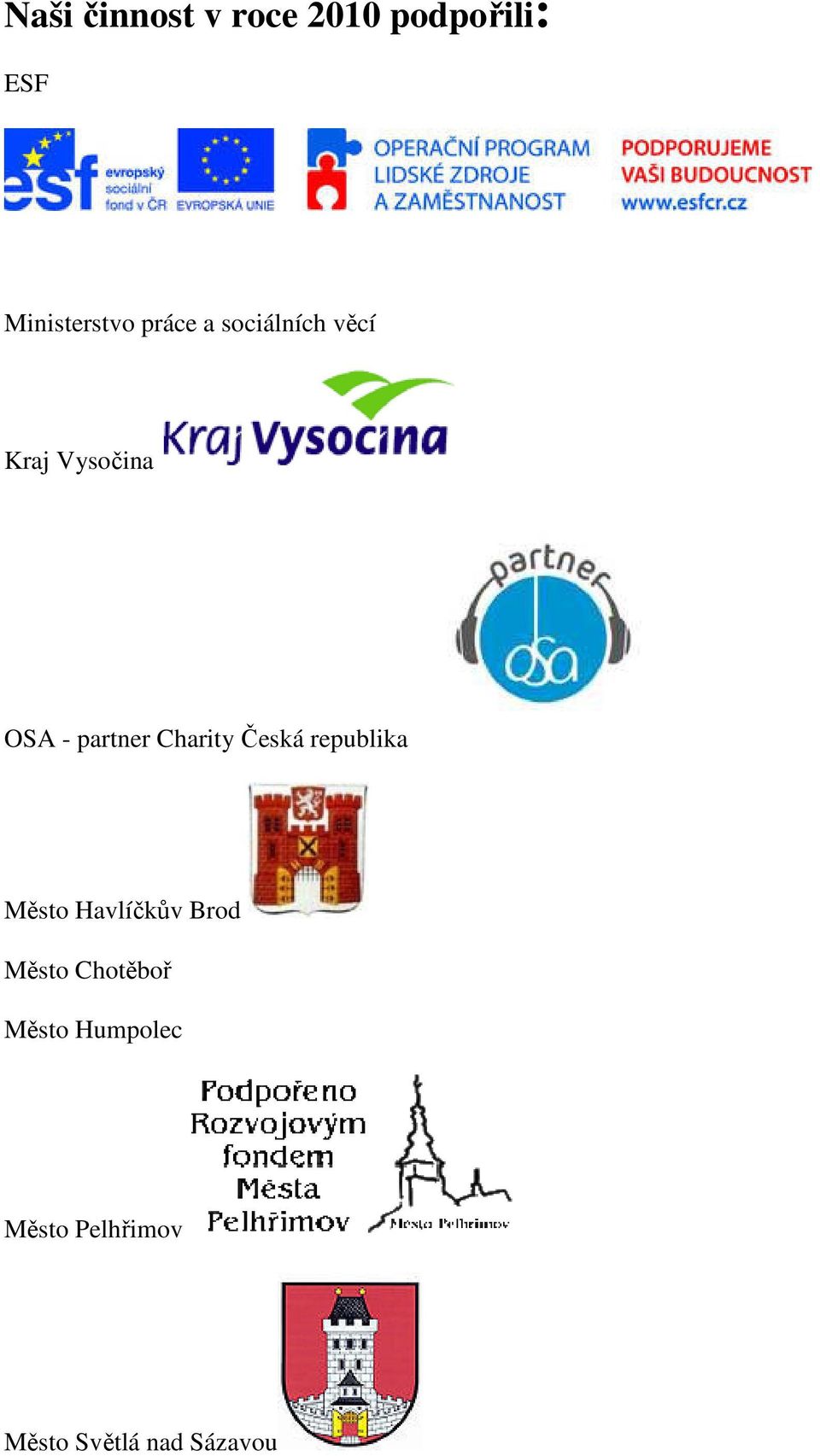 Naši činnost v roce 2010 podpořili: - PDF Free Download