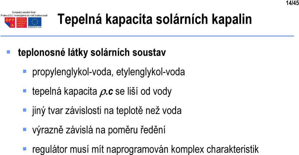 c se liší od vody jiný tvar závislosti na teplotě než voda výrazně