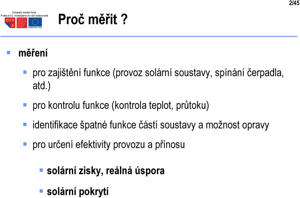 atd.) pro kontrolu funkce (kontrola teplot, průtoku) identifikace