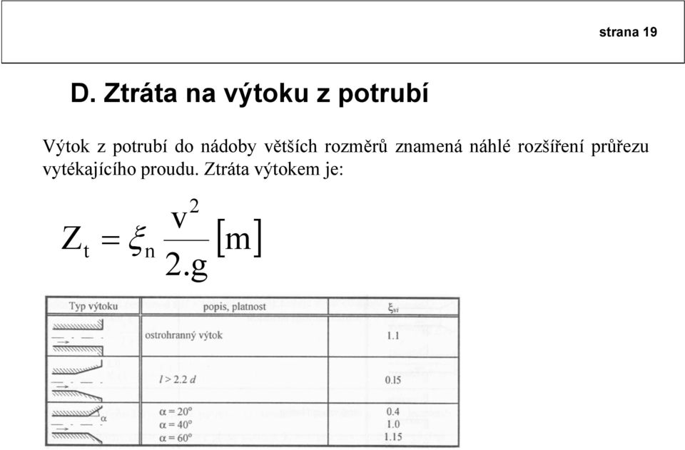 do nádoby větších rozměrů znamená náhlé