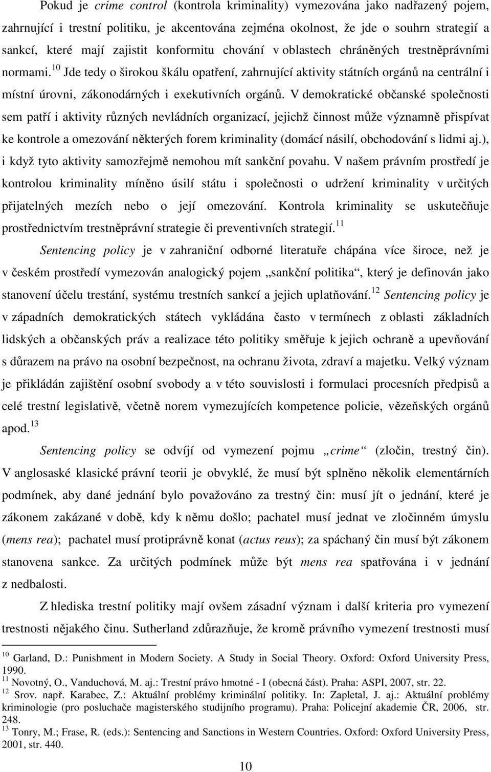 konformitu chování v oblastech chráněných trestněprávními normami.