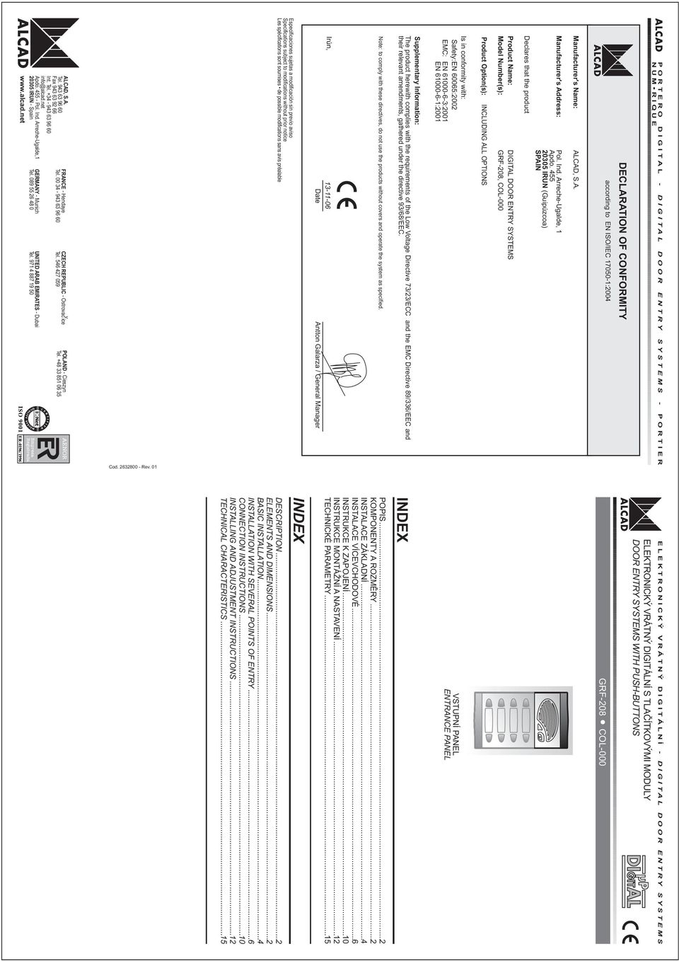 0 Especificaciones sujetas a modificación sin previo aviso Specifications subject to modifications without prior notice Les spécifications sont soumises de possible modifications sans avis préalable