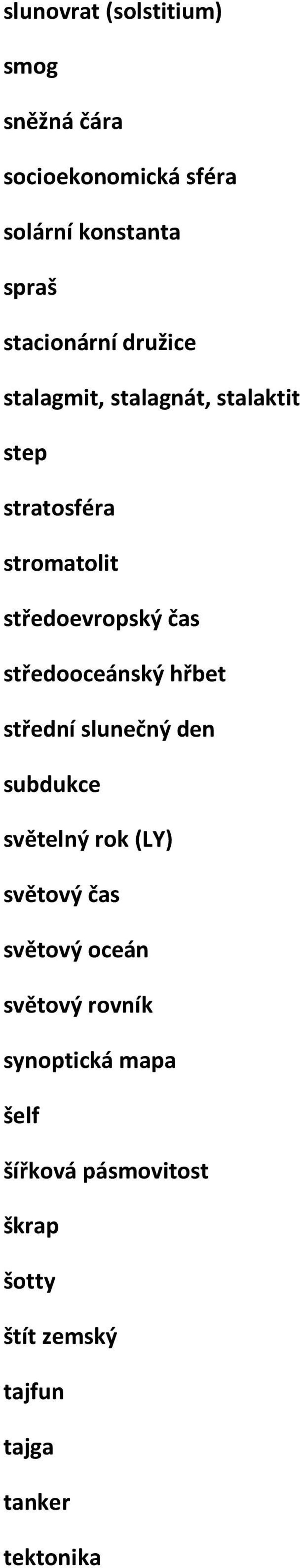 středooceánský hřbet střední slunečný den subdukce světelný rok (LY) světový čas světový oceán