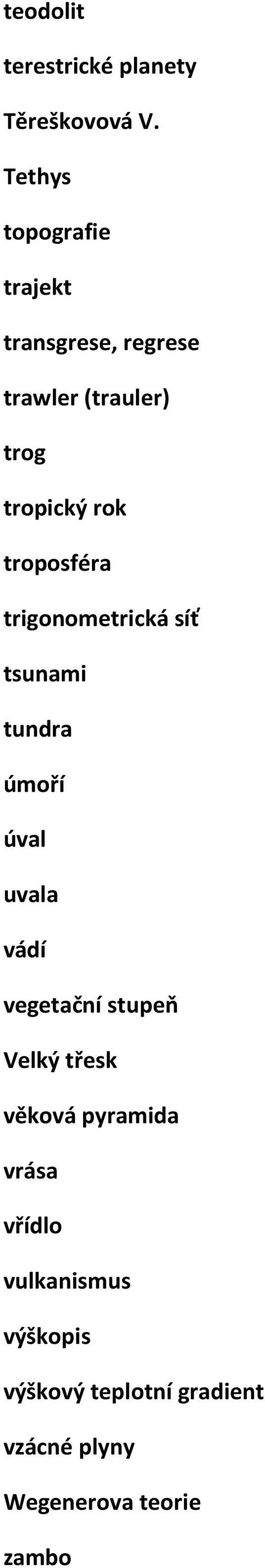 troposféra trigonometrická síť tsunami tundra úmoří úval uvala vádí vegetační