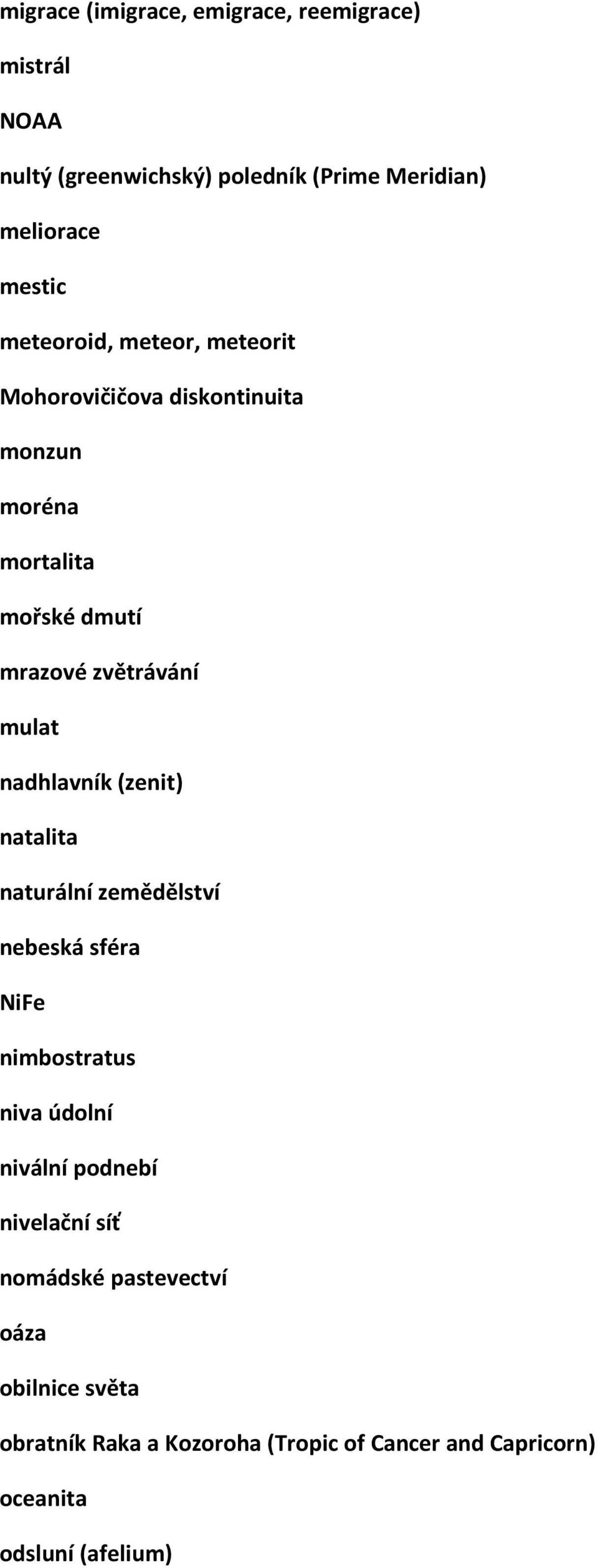 nadhlavník (zenit) natalita naturální zemědělství nebeská sféra NiFe nimbostratus niva údolní nivální podnebí nivelační