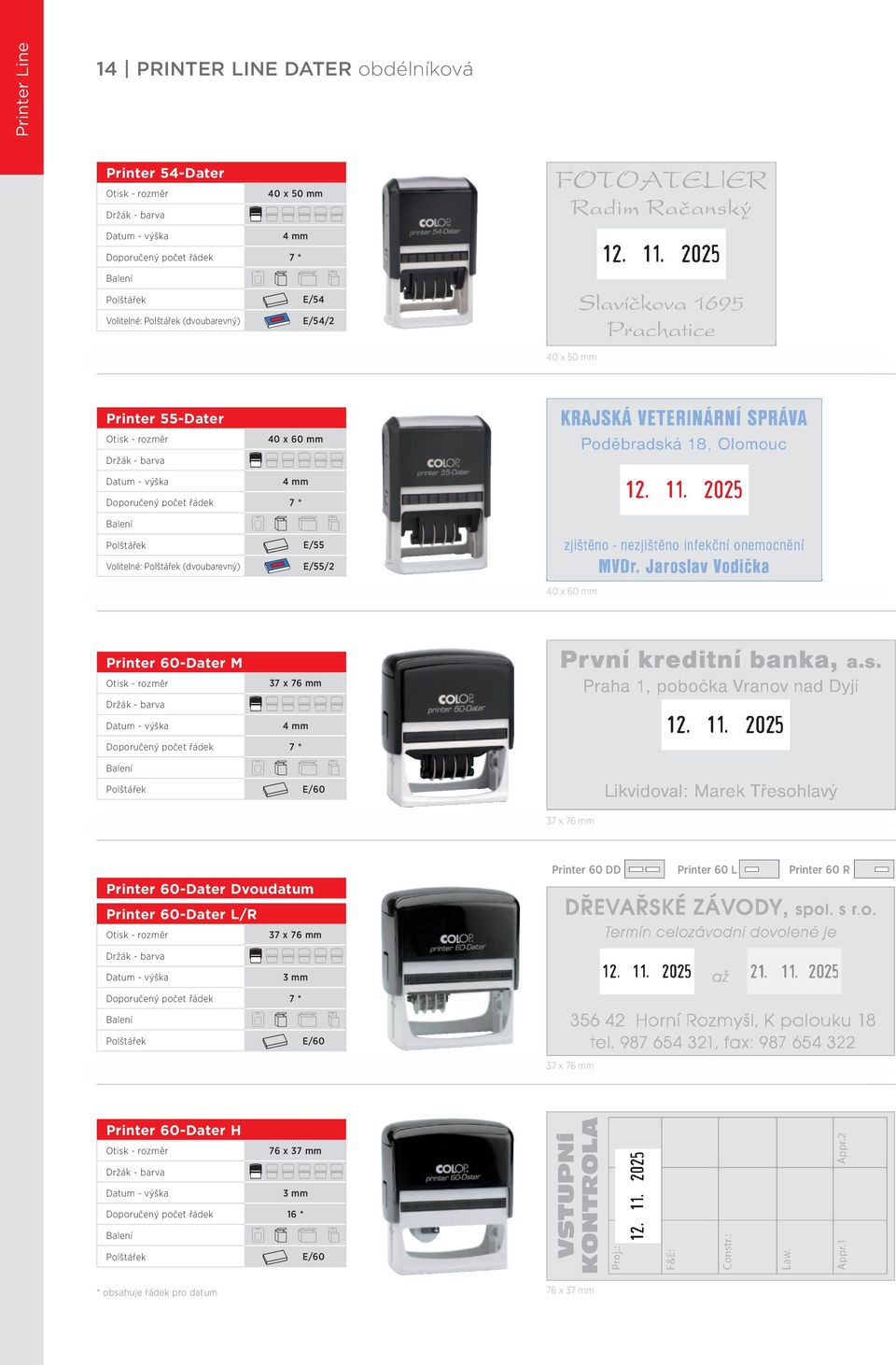 Doporučený počet řádek 7 * A E/60 37 x 76 mm Printer 60-Dater Dvoudatum Printer 60 DD Printer 60 L Printer 60 R Printer 60-Dater L/R 37 x 76 mm 3