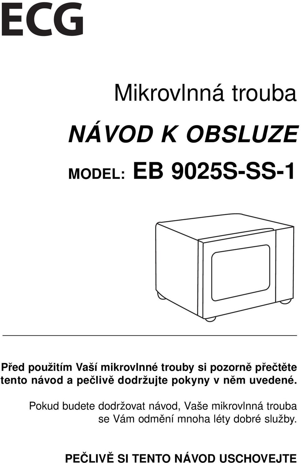 dodržujte pokyny v něm uvedené.