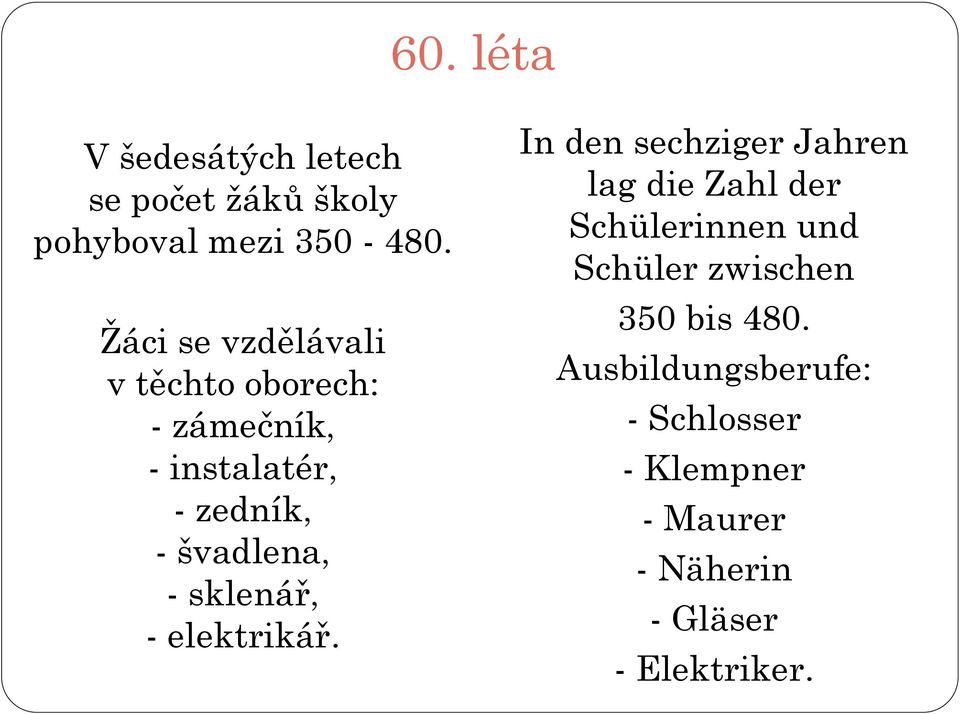 sklenář, - elektrikář.