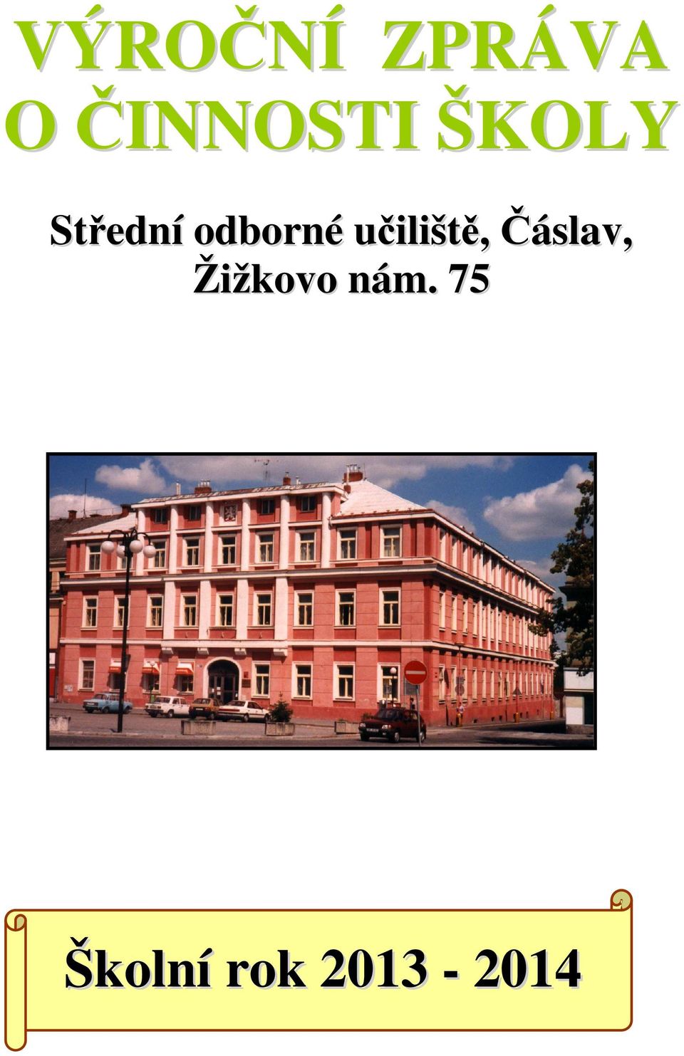 učiliště, Čáslav, Žižkovo