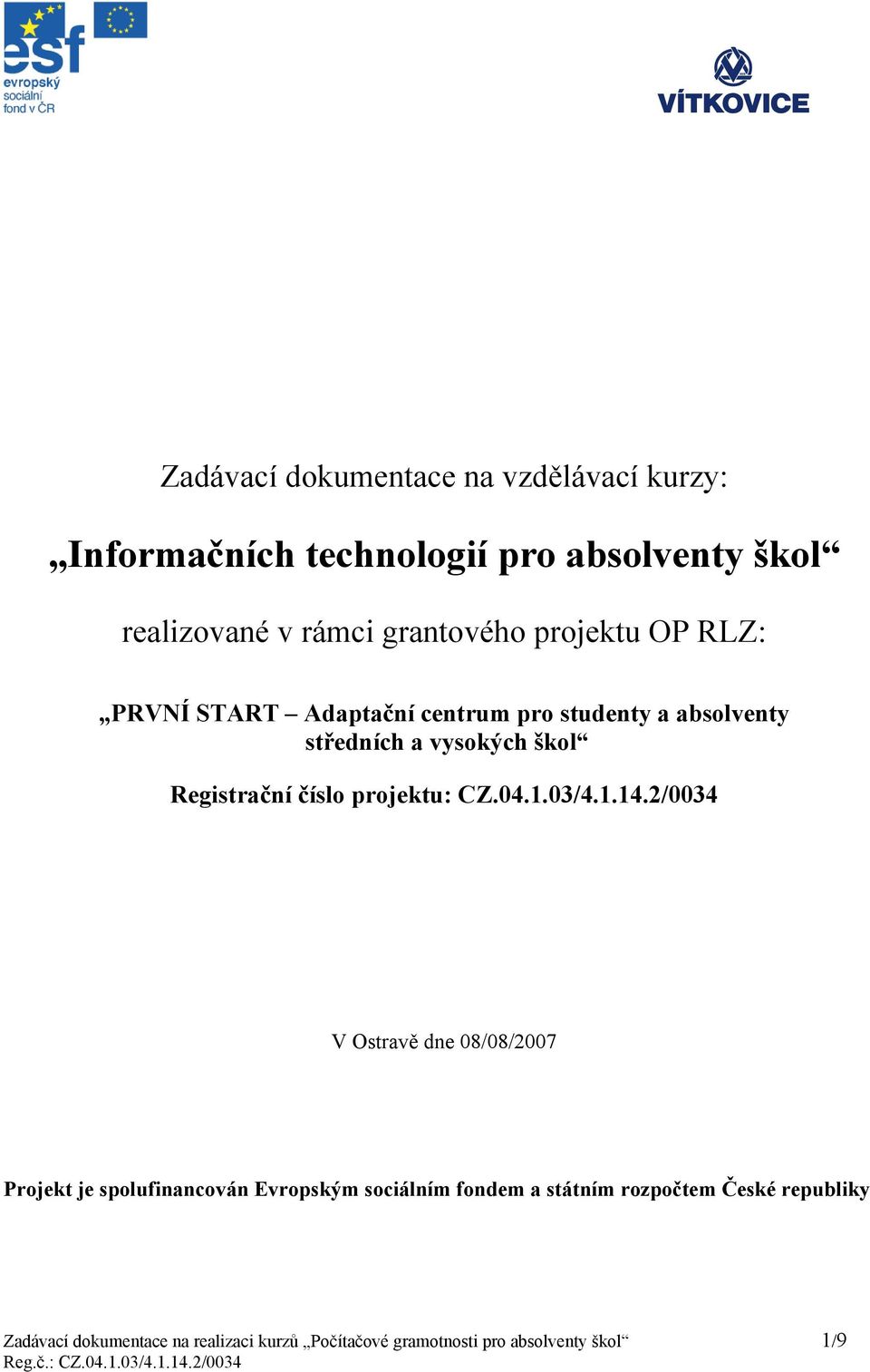 číslo projektu: CZ.04.1.03/4.1.14.