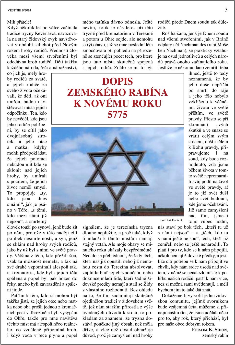 Děti takřka každého národa, řeči a náboženství, co jich je, měly hroby rodičů za svaté, a jejich rodiče za svého života očekávali, že děti, až oni umřou, budou navštěvovat místa jejich odpočinku.