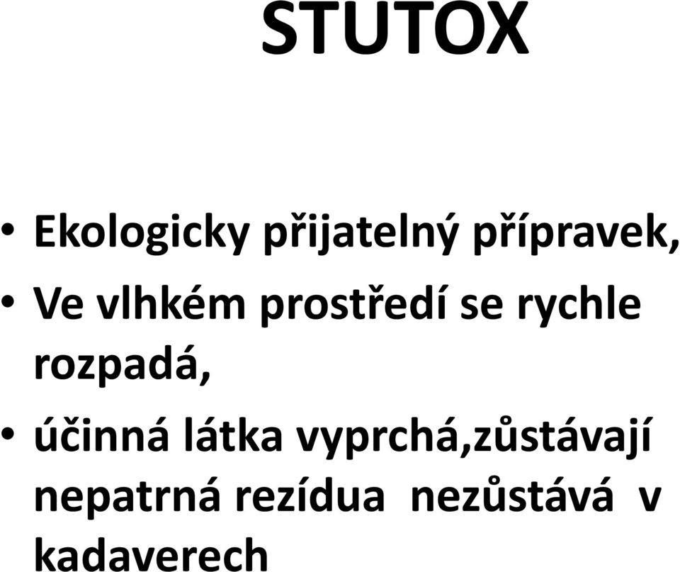 rychle rozpadá, účinná látka