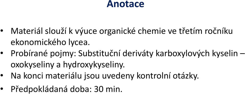 Probírané pojmy: Substituční deriváty karboxylových kyselin