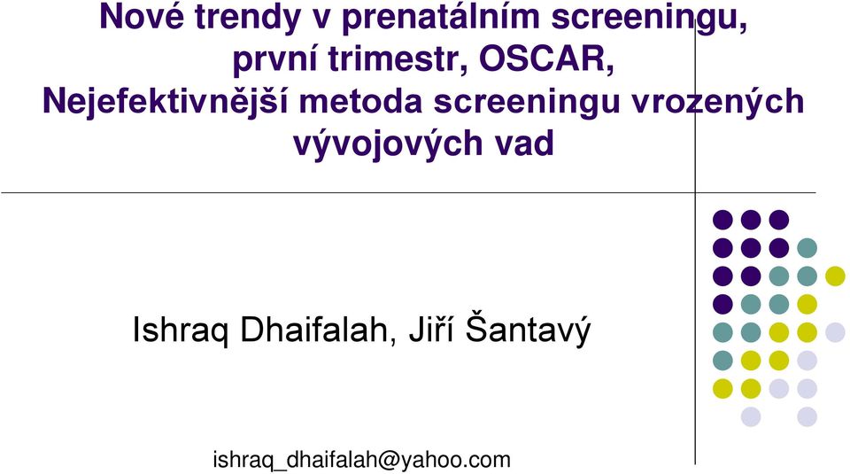screeningu vrozených vývojových vad Ishraq