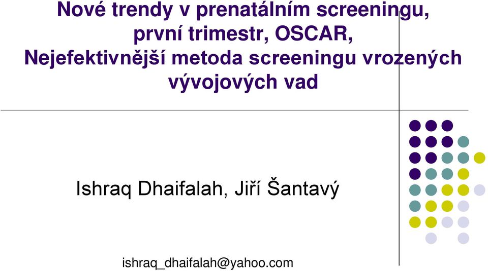screeningu vrozených vývojových vad Ishraq