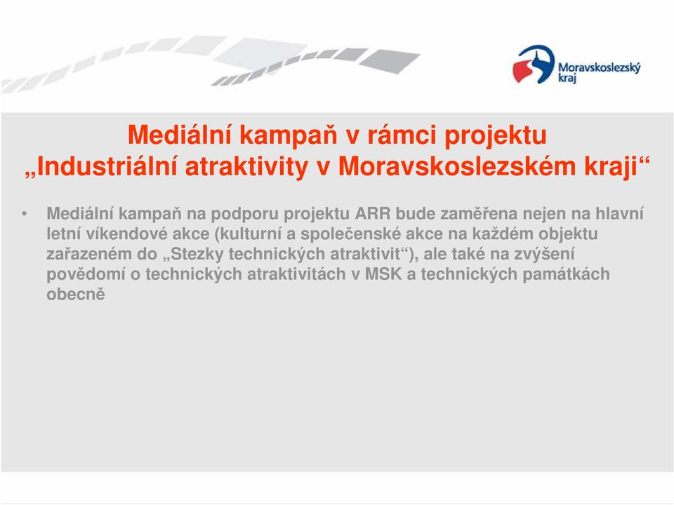 každém objektu zařazeném do Stezky technických atraktivit ), ale také na